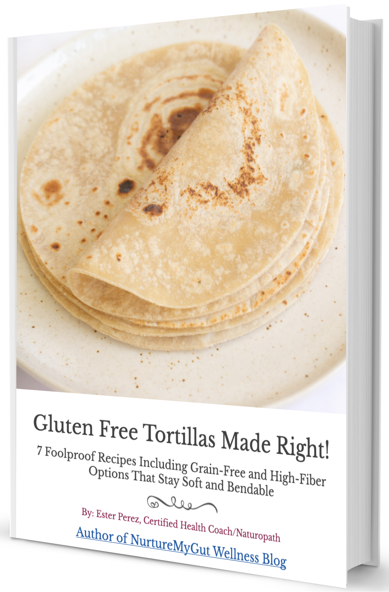 Gluten Free Tortillas Made Right!